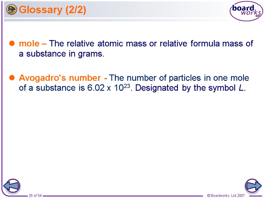 Glossary (2/2) mole – The relative atomic mass or relative formula mass of a
